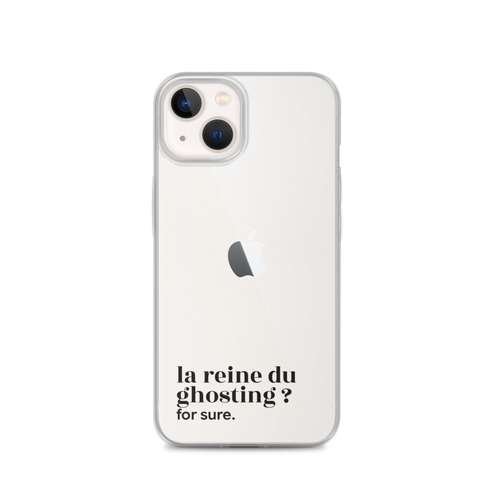 Coque iPhone 13, texte noir : « la reine du ghosting ? for sure. »