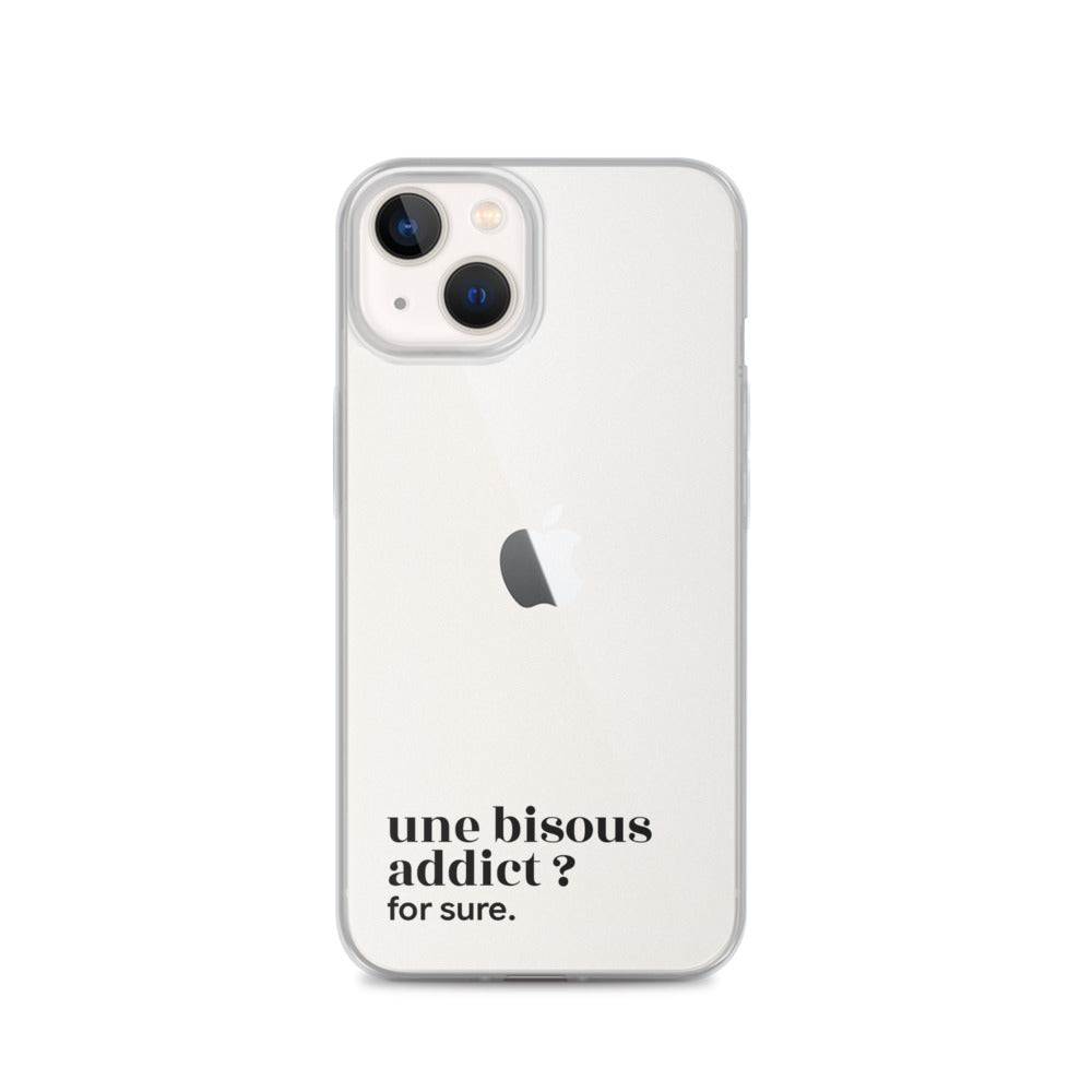 Coque iPhone 13, texte noir : « une bisous addict ? for sure. »