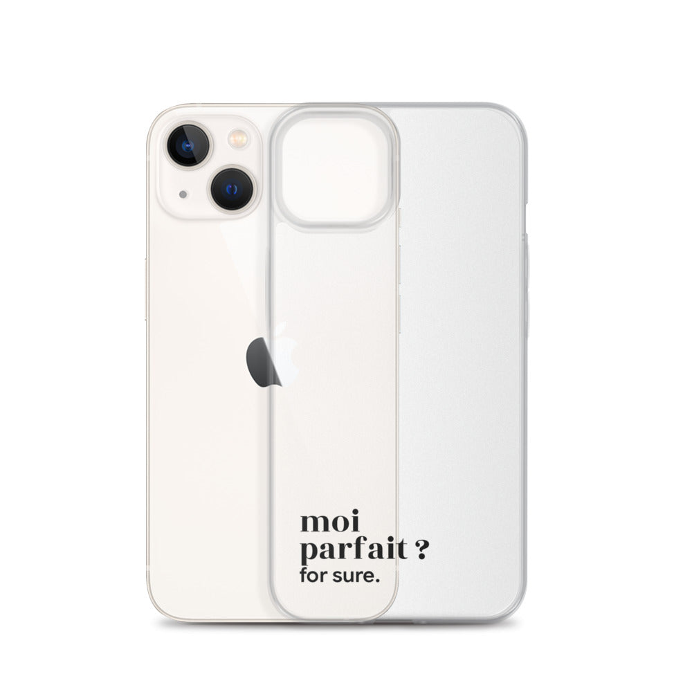 Coque iPhone 13, texte noir, à côté du téléphone : « moi parfait ? for sure. »