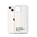Coque iPhone 13, texte noir, à côté du téléphone : « le roi du ghosting ? for sure. »