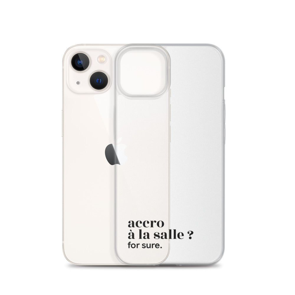 Coque iPhone 13, texte noir, à côté du téléphone : « accro à la salle ? for sure. »