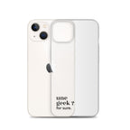 Coque iPhone 13, texte noir, à côté du téléphone : « une geek ? for sure. »