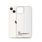 Coque iPhone 13, texte noir, à côté du téléphone : « du champagne ? for sure. »