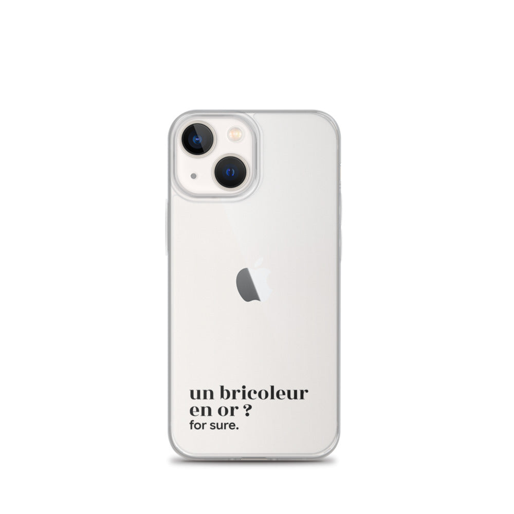Coque iPhone 13 mini, texte noir : « un bricoleur en or ? for sure. »