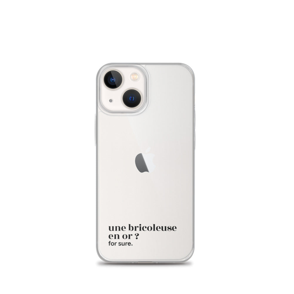 Coque iPhone 13 mini, texte noir : « une bricoleuse en or ? for sure. »