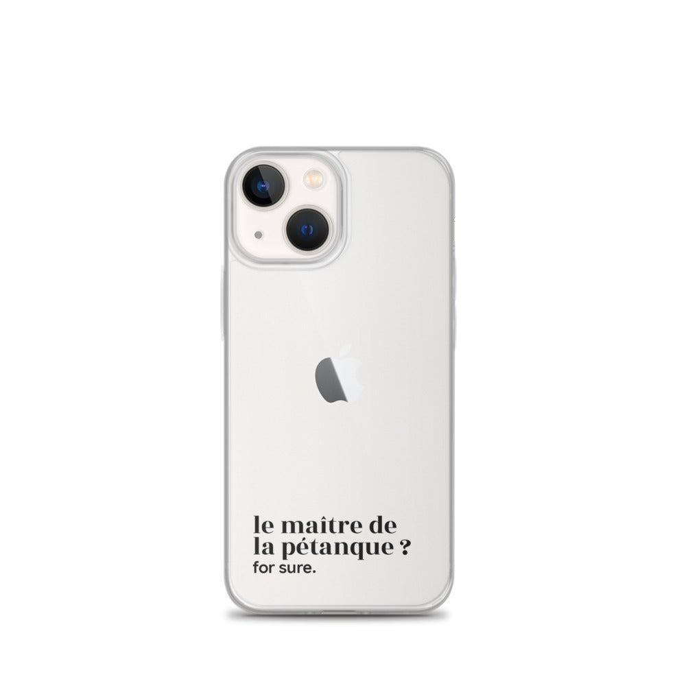 Coque iPhone 13 mini, texte noir : « le maître de la pétanque ? for sure. »