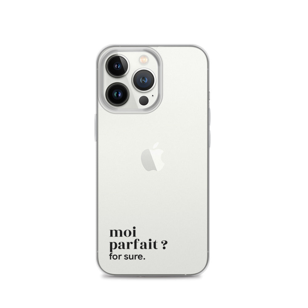Coque iPhone 13 Pro, texte noir : « moi parfait ? for sure. »