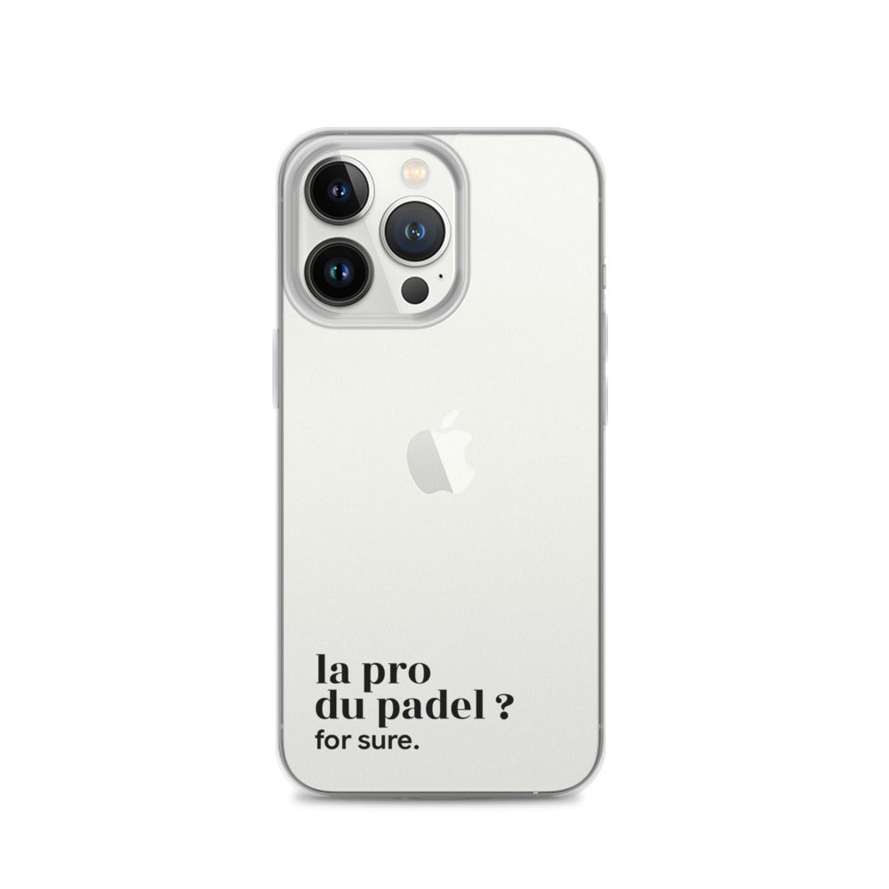 Coque iPhone 13 Pro, texte noir : « la pro du padel ? for sure. »