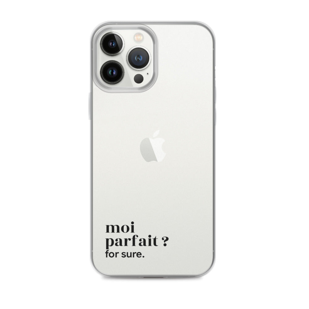 Coque iPhone 13 Pro Max, texte noir : « moi parfait ? for sure. »