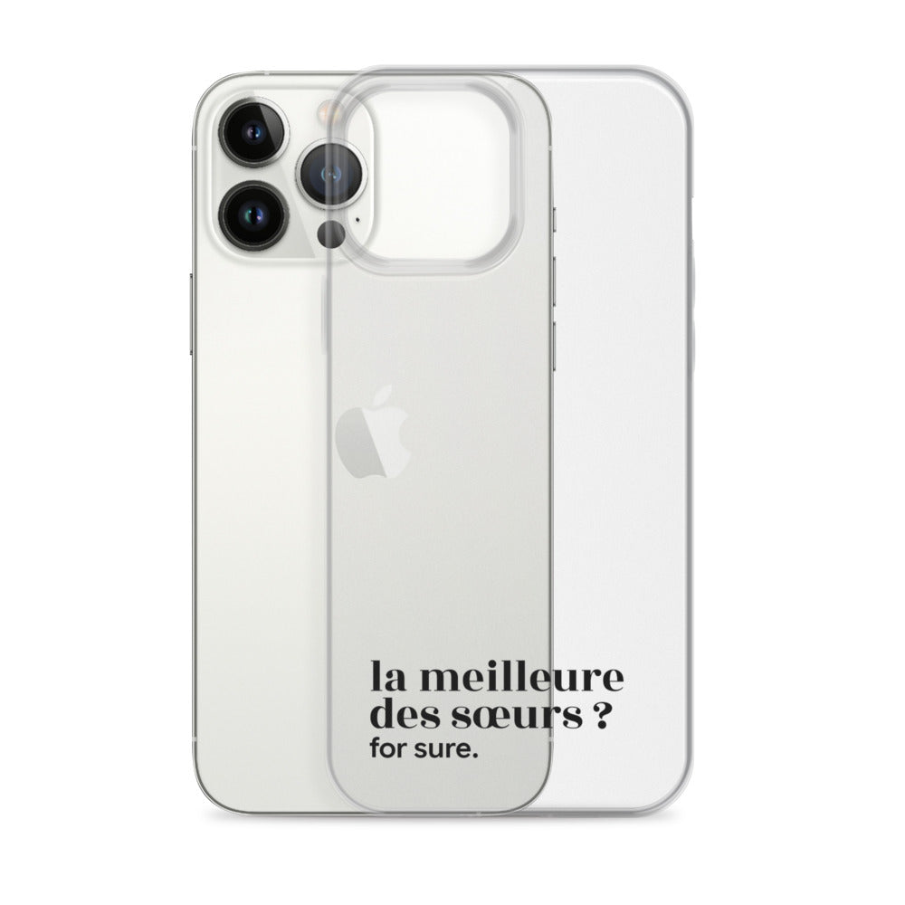 Coque iPhone 13 Pro Max, texte noir, à côté du téléphone : « la meilleure des sœurs ? for sure. »