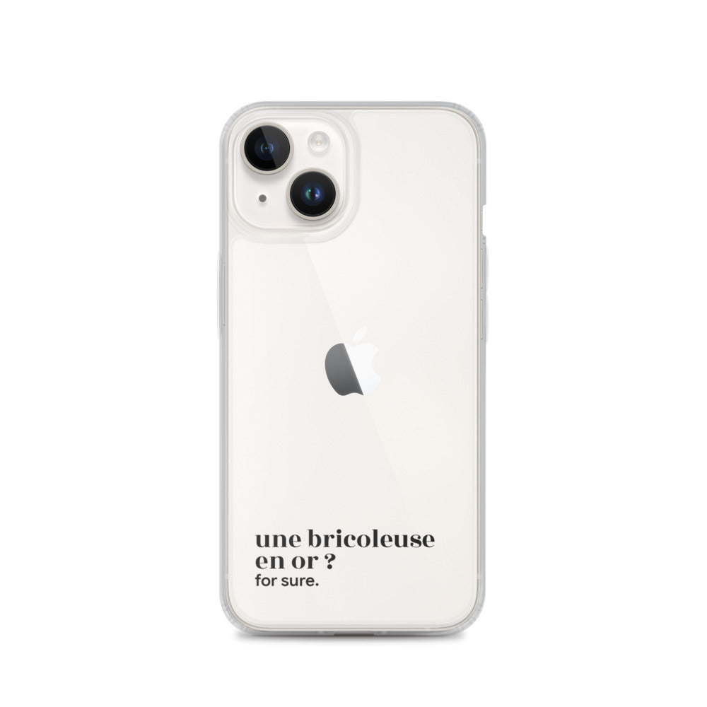 Coque iPhone 14, texte noir : « une bricoleuse en or ? for sure. »