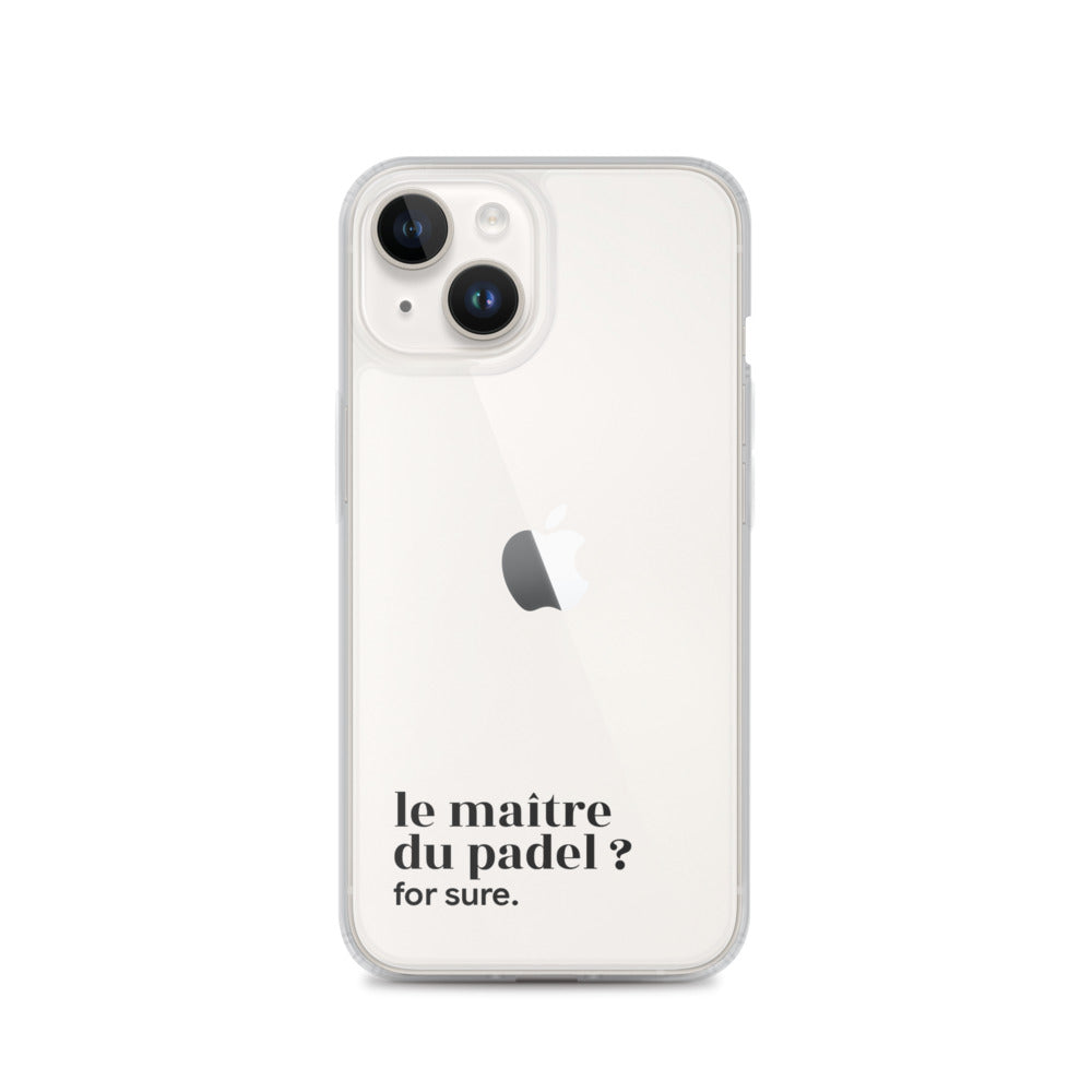 Coque iPhone 14, texte noir : « le maître du padel ? for sure. »