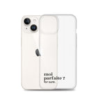 Coque iPhone 14, texte noir, à côté du téléphone : « moi parfaite ? for sure. »