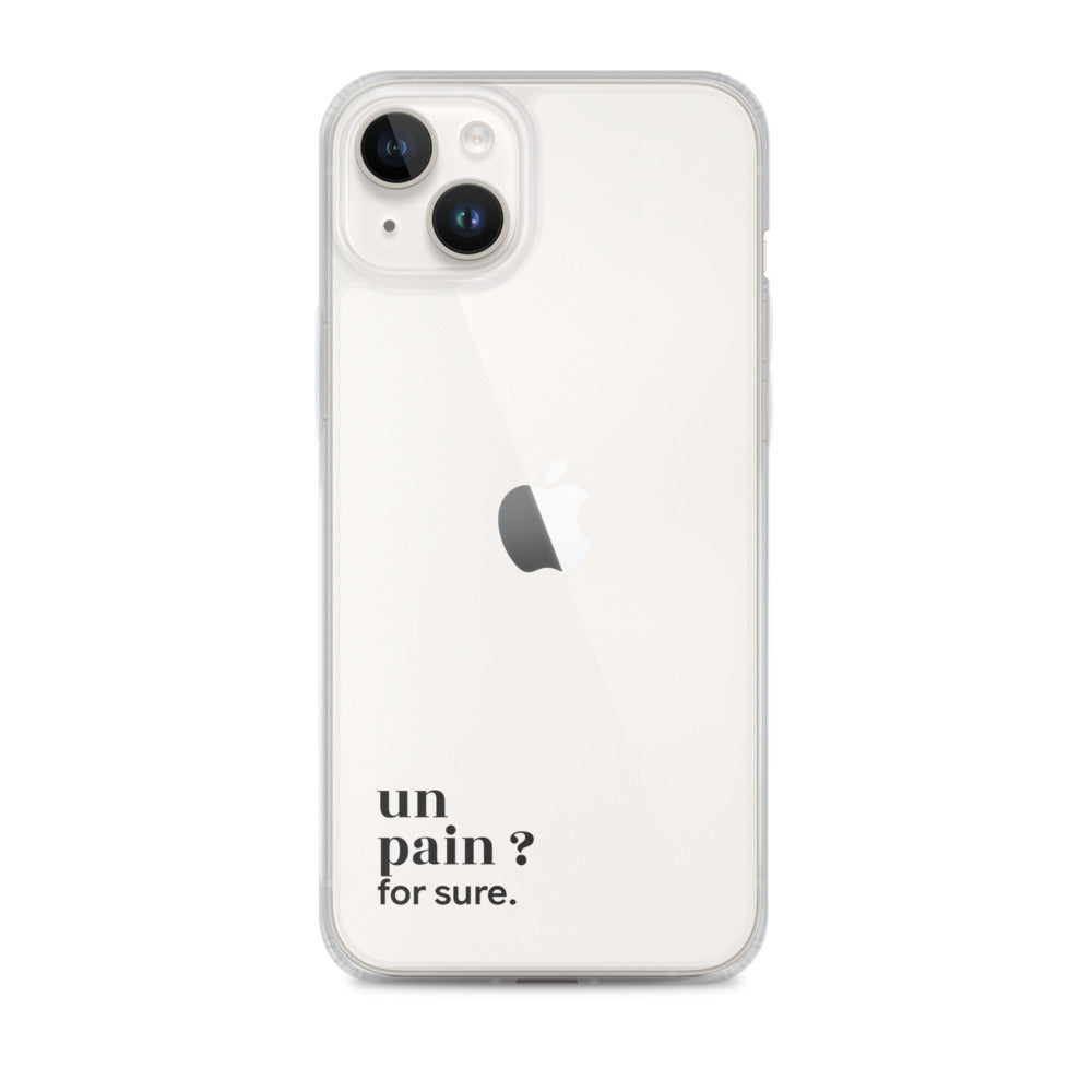 Coque iPhone 14 Plus, texte noir : « un pain ? for sure. »