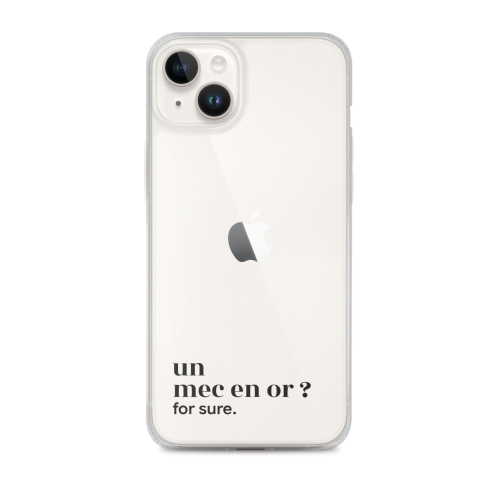 Coque iPhone 14 Plus, texte noir : « un mec en or ? for sure. »