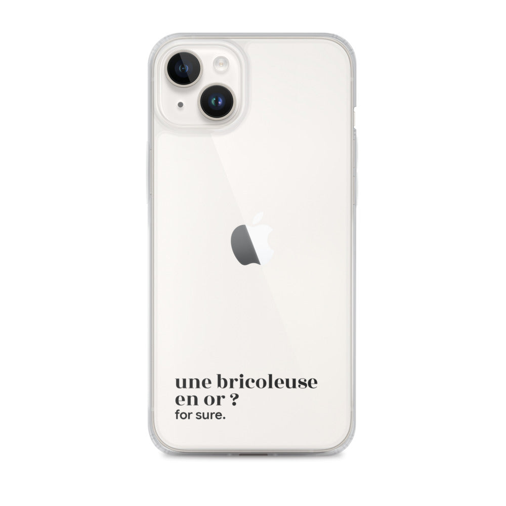 Coque iPhone 14 Plus, texte noir : « une bricoleuse en or ? for sure. »
