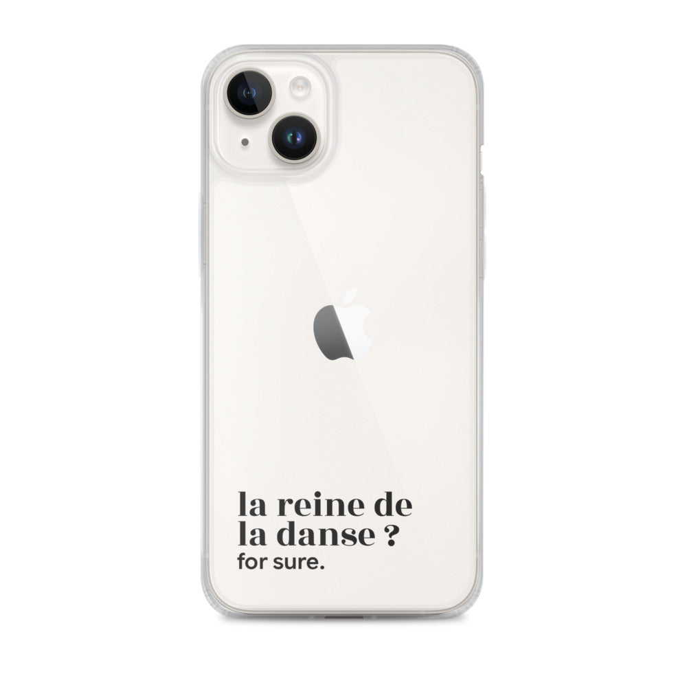 Coque iPhone 14 Plus, texte noir : « la reine de la danse ? for sure. »