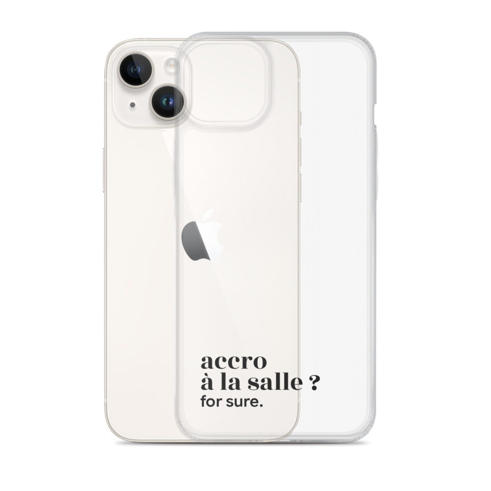 Coque iPhone 14 Plus, texte noir, à côté du téléphone : « accro à la salle ? for sure. »