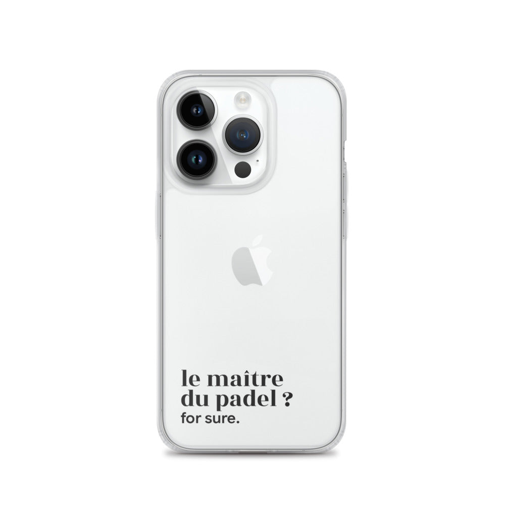 Coque iPhone 14 Pro, texte noir : « le maître du padel ? for sure. »