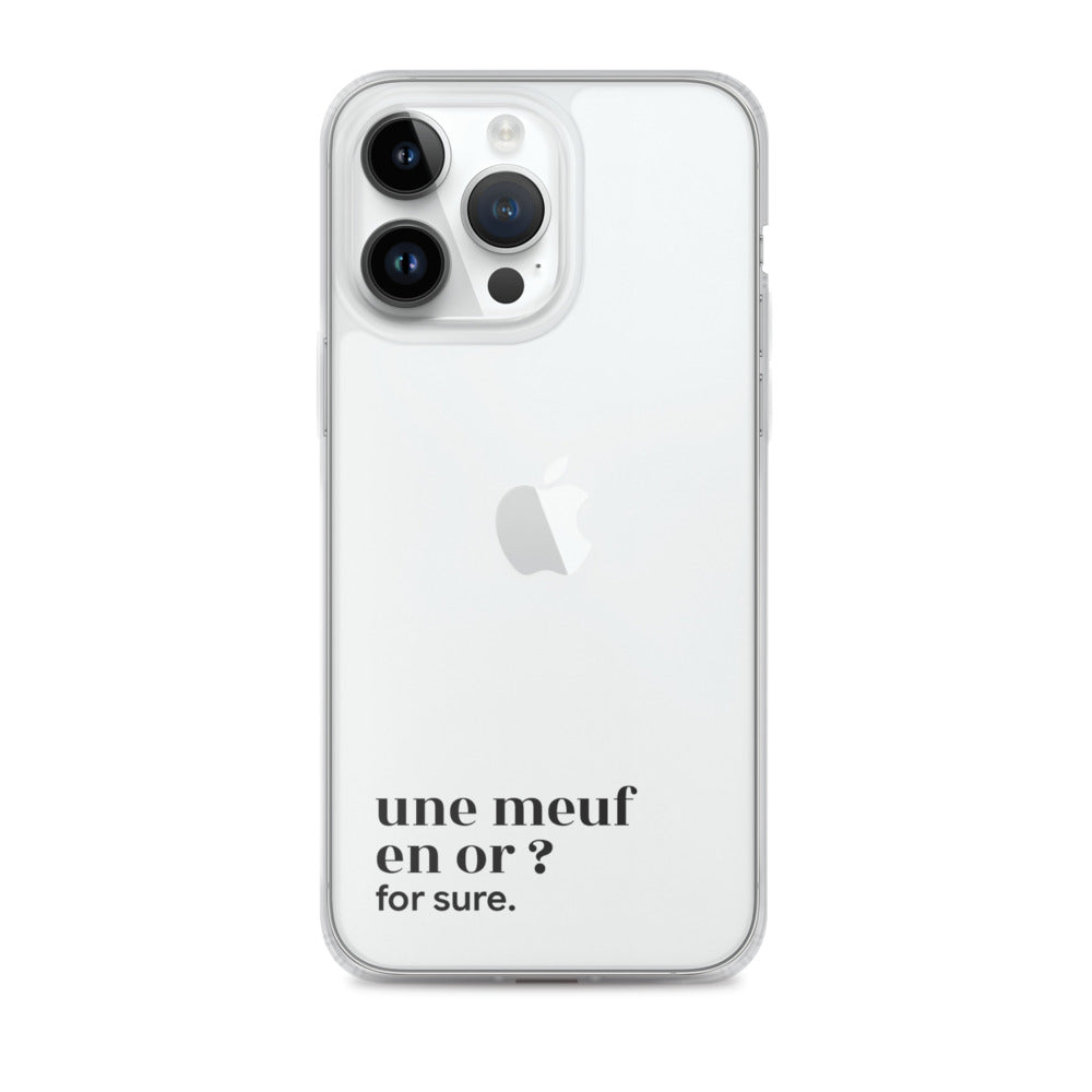Coque iPhone 14 Pro Max, texte noir : « une meuf en or ? for sure. »
