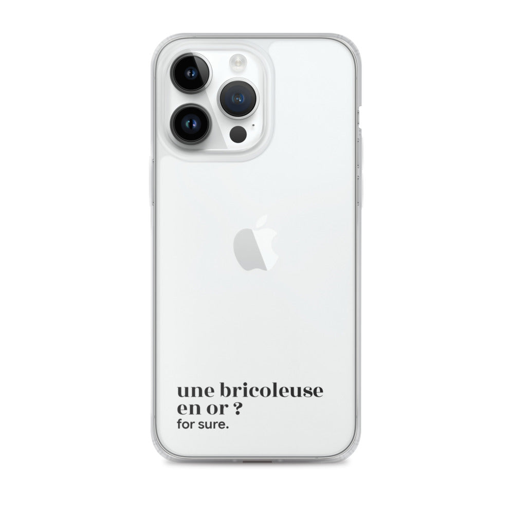 Coque iPhone 14 Pro Max, texte noir : « une bricoleuse en or ? for sure. »