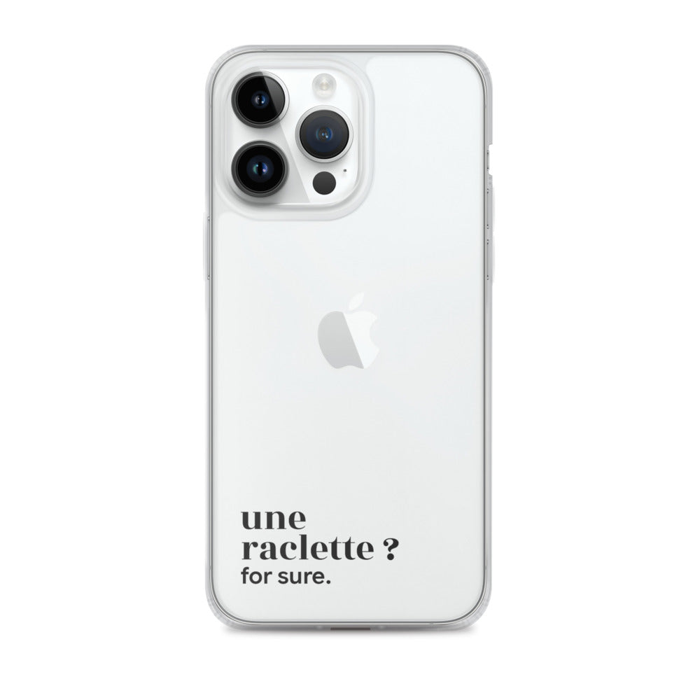 Coque iPhone 14 Pro Max, texte noir : « une raclette ? for sure. »