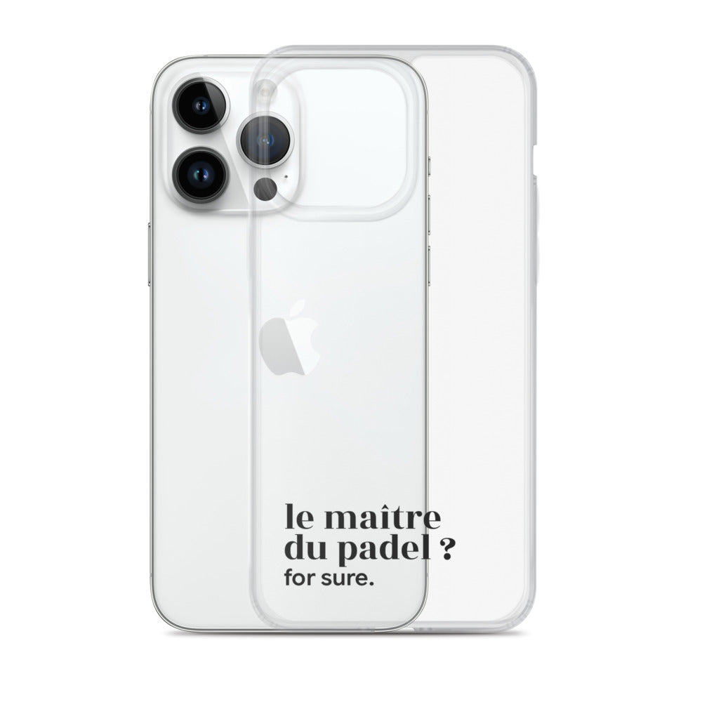 Coque iPhone 14 Pro Max, texte noir, à côté du téléphone : « le maître du padel ? for sure. »