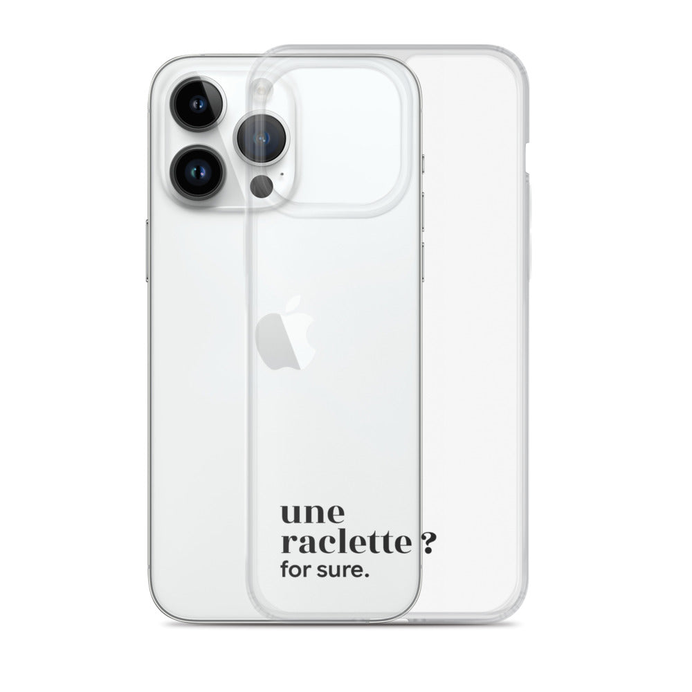 Coque iPhone 14 Pro Max, texte noir, à côté du téléphone : « une raclette ? for sure. »