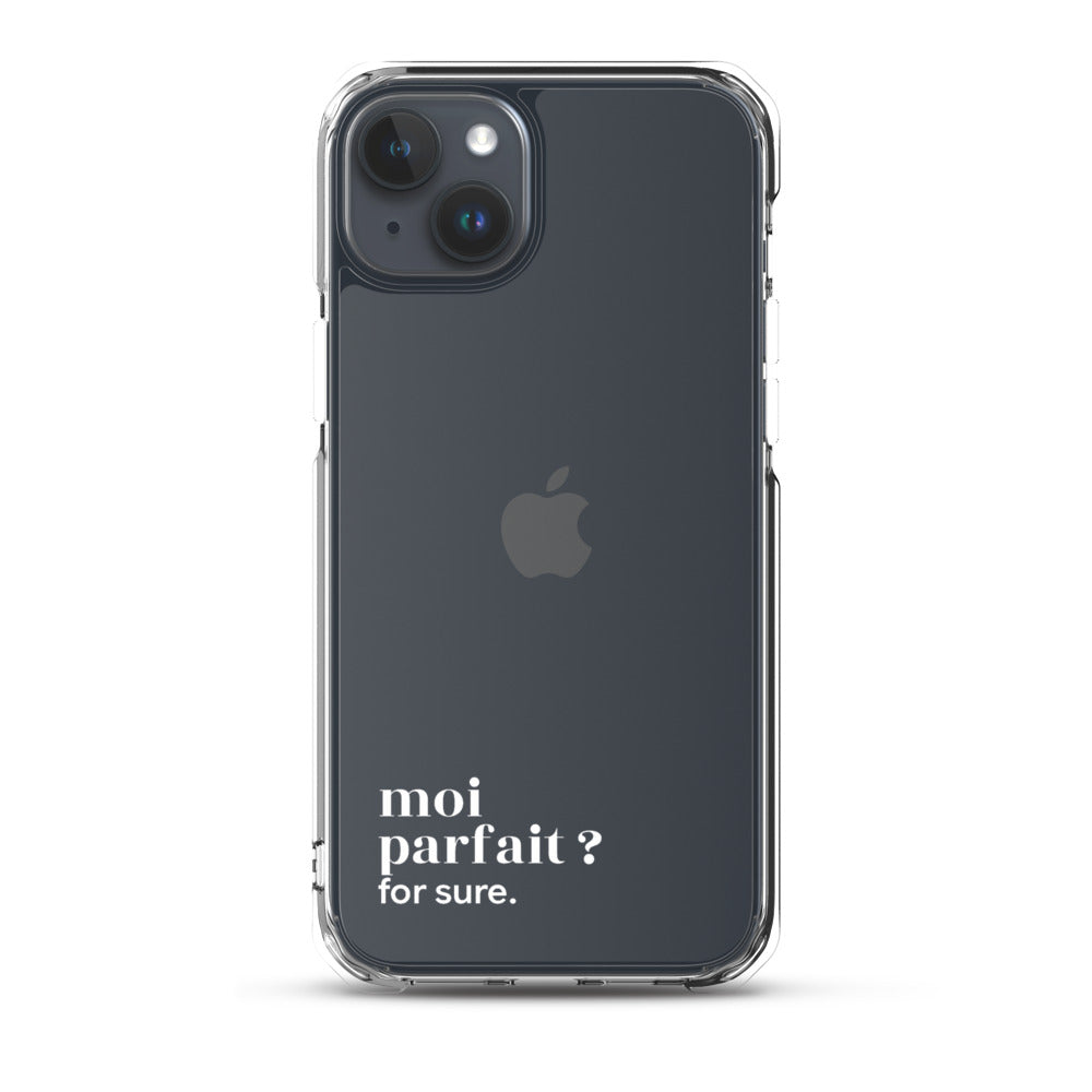 Coque iPhone 15 Plus, texte blanc : « moi parfait ? for sure. »