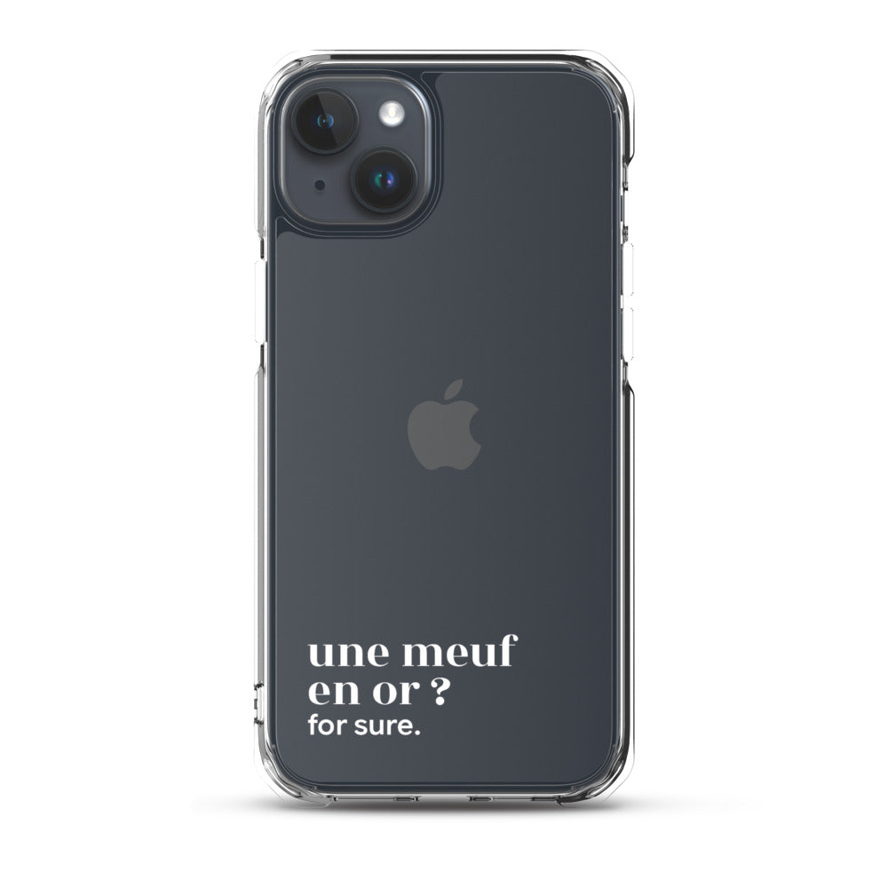 Coque iPhone 15 Plus, texte blanc : « une meuf en or ? for sure. »