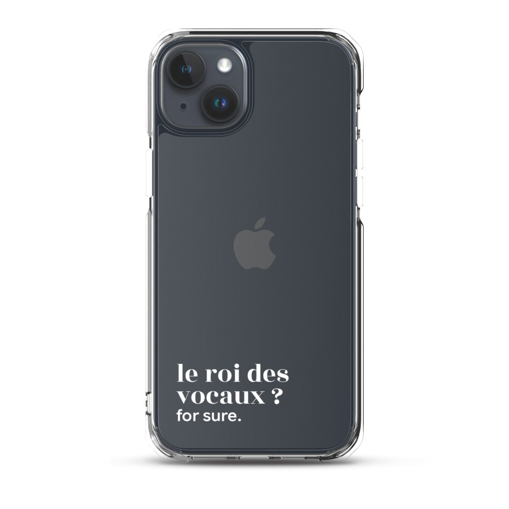Coque iPhone 15 Plus, texte blanc : « le roi des vocaux ? for sure. »