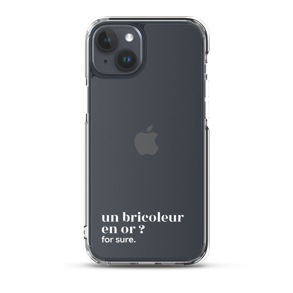 Coque iPhone 15 Plus, texte blanc : « un bricoleur en or ? for sure. »