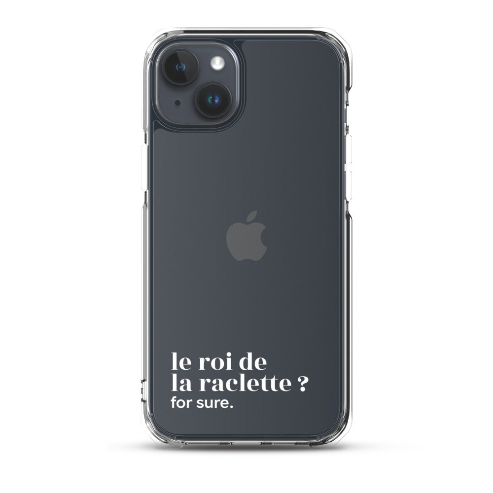 Coque iPhone 15 Plus, texte blanc : « le roi de la raclette ? for sure. »