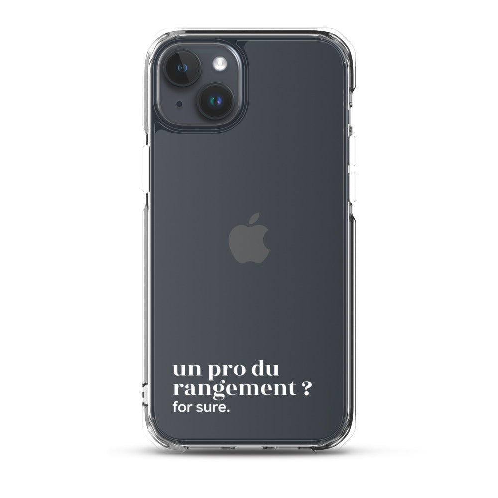 Coque iPhone 15 Plus, texte blanc : « un pro du rangement ? for sure. »