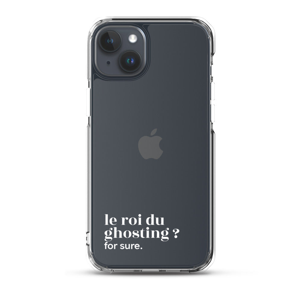 Coque iPhone 15 Plus, texte blanc : « le roi du ghosting ? for sure. »