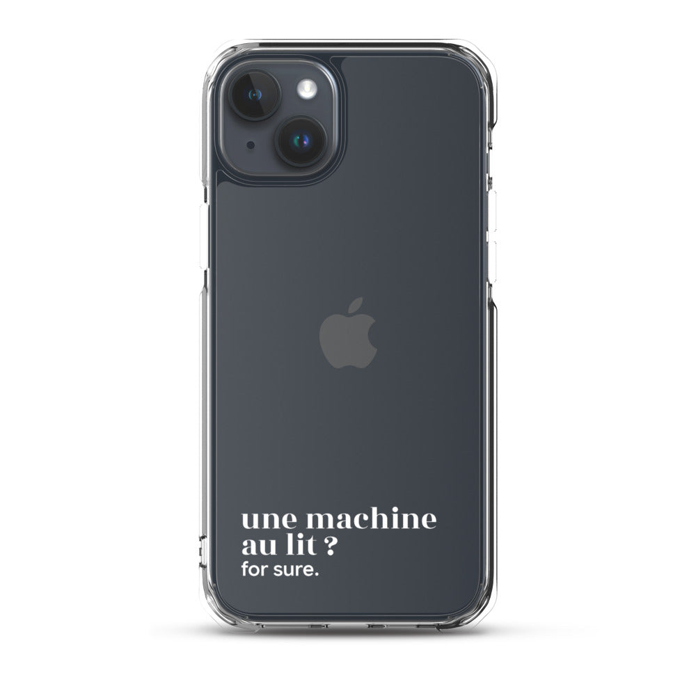 Coque iPhone 15 Plus, texte blanc : « une machine au lit ? for sure. »