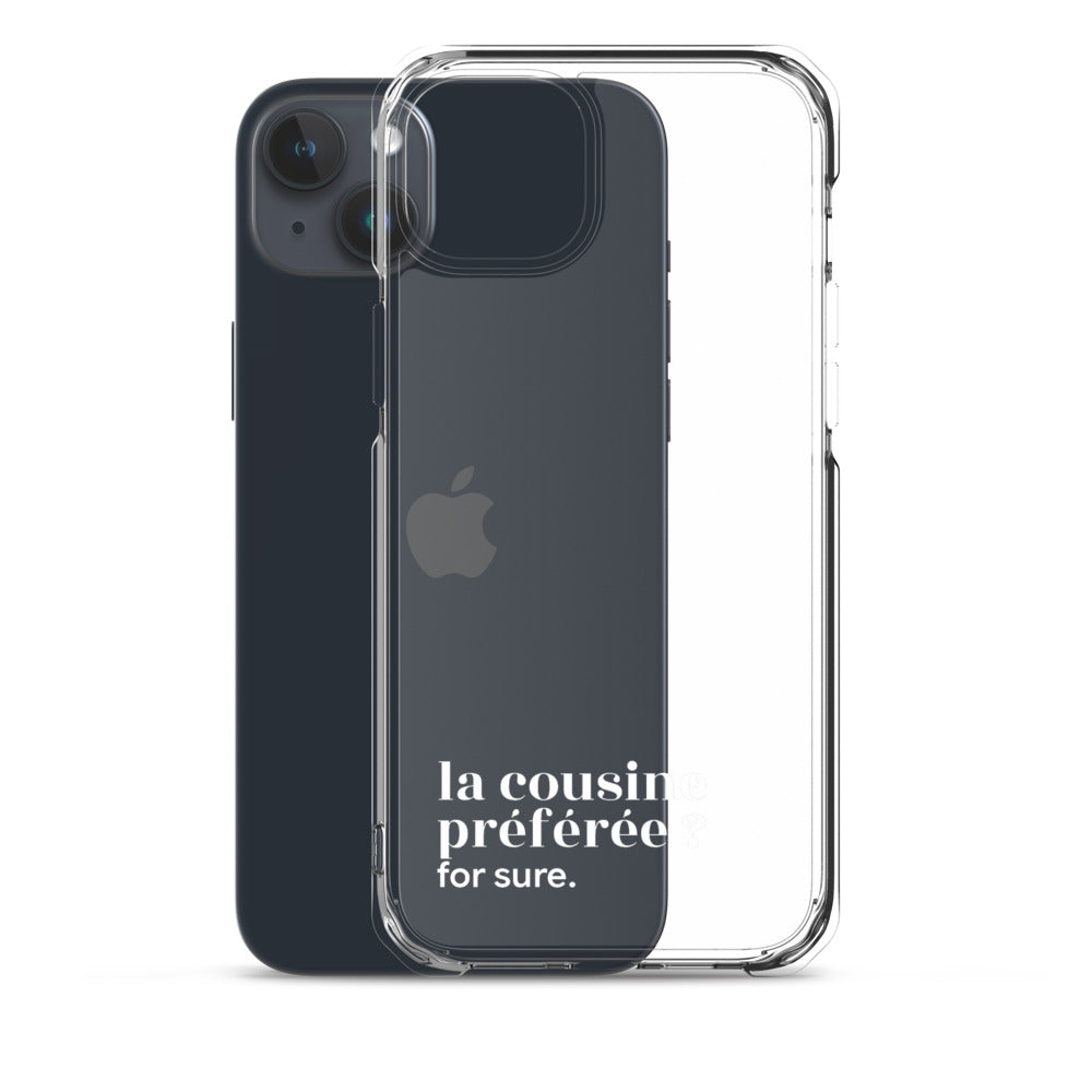 Coque iPhone 15 Plus, texte blanc, à côté du téléphone : « la cousine préférée ? for sure. »