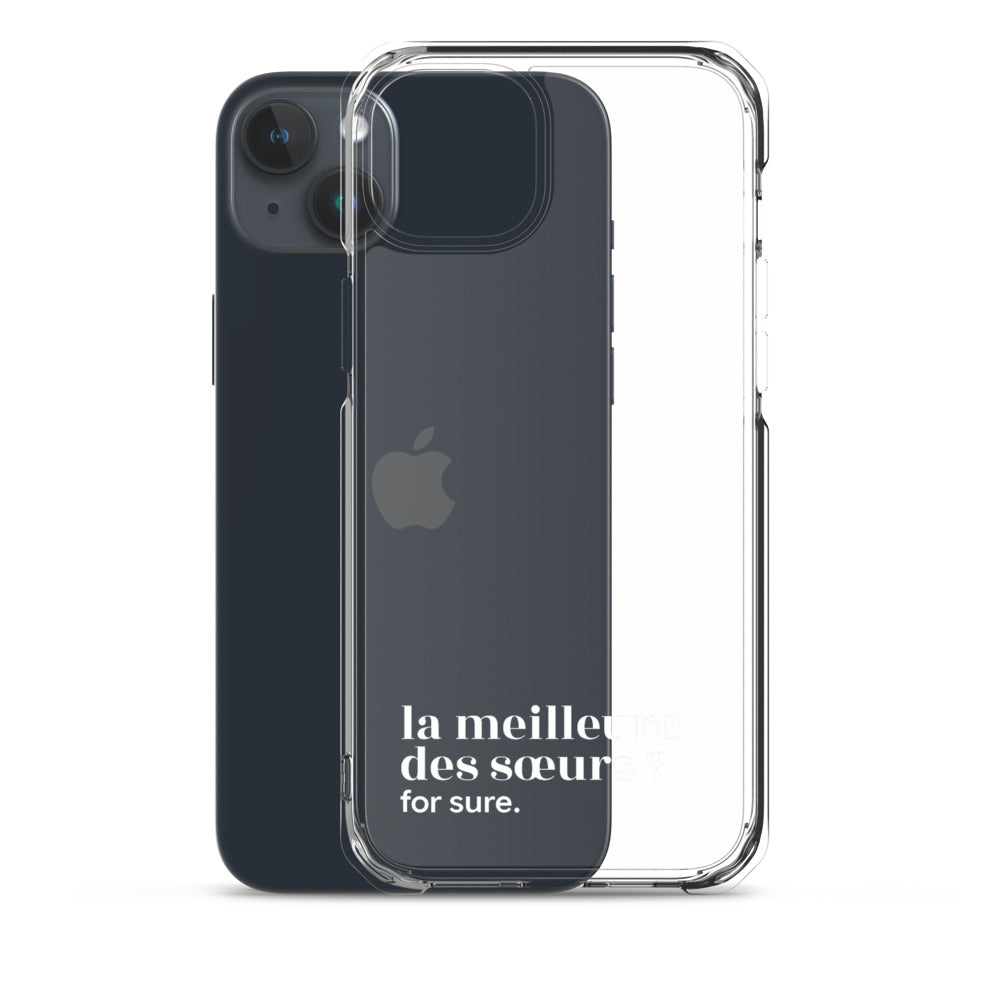 Coque iPhone 15 Plus, texte blanc, à côté du téléphone : « la meilleure des sœurs ? for sure. »