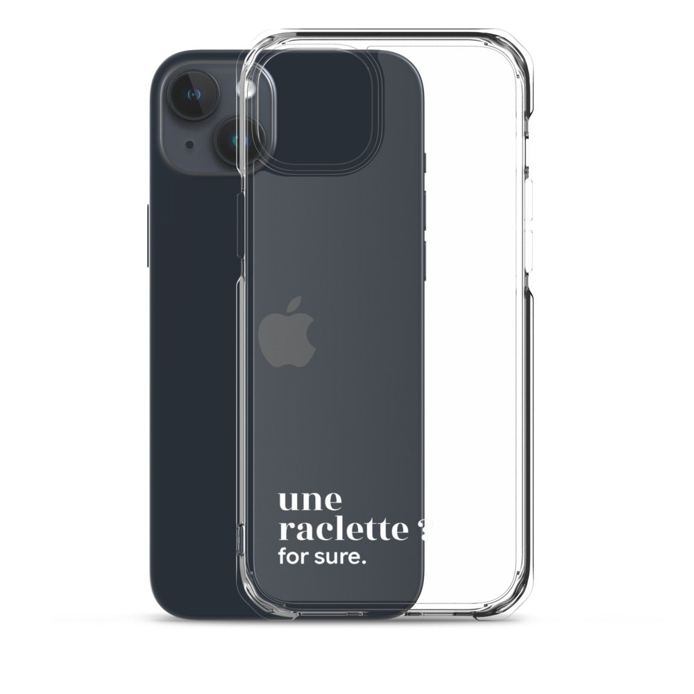 Coque iPhone 15 Plus, texte blanc, à côté du téléphone : « une raclette ? for sure. »