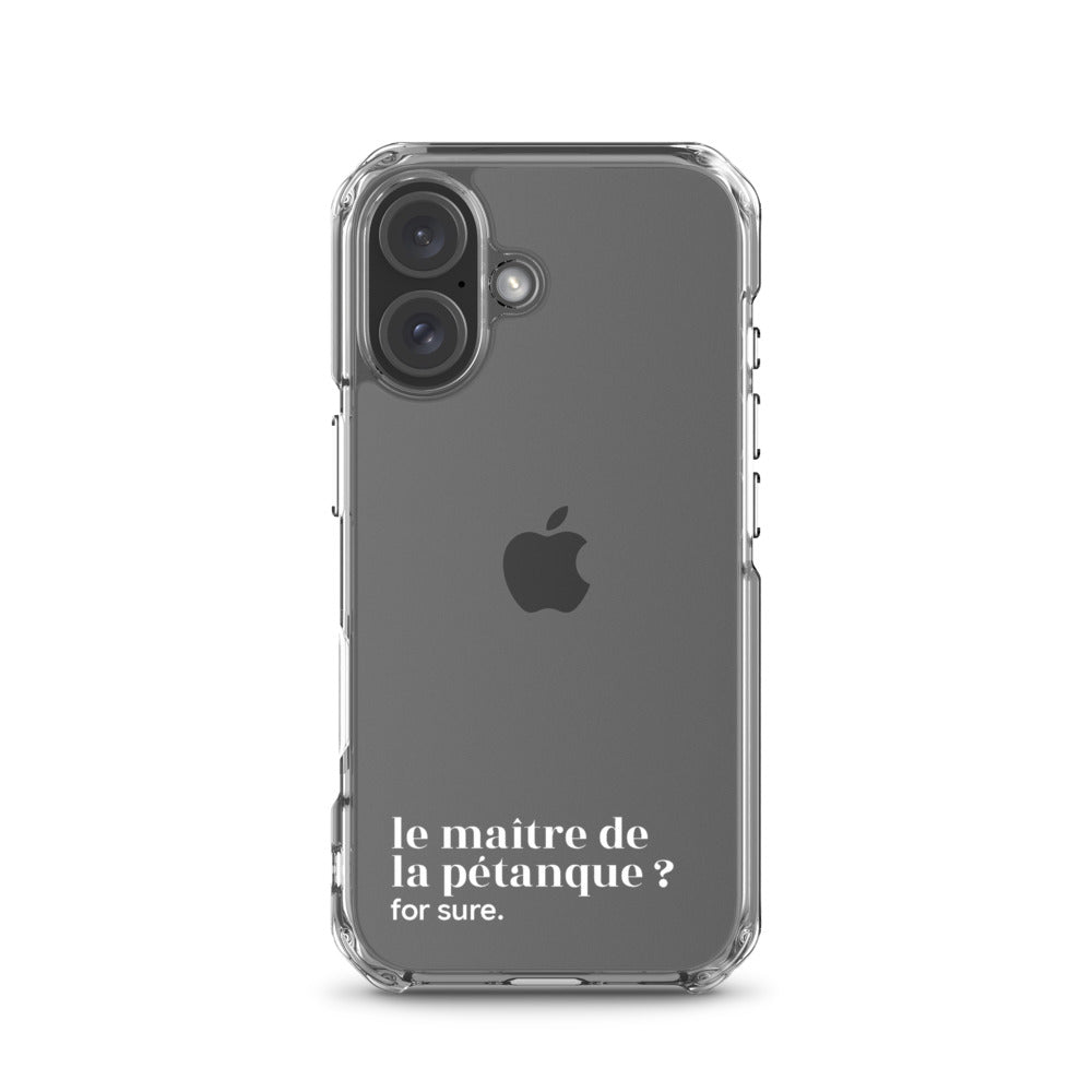 Coque iPhone 16, texte blanc : « le maître de la pétanque ? for sure. »