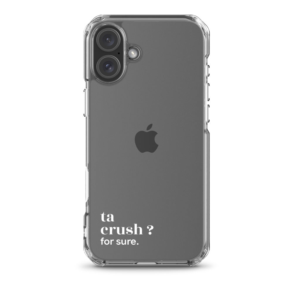 Coque iPhone 16 Plus, texte blanc : « ta crush ? for sure. »