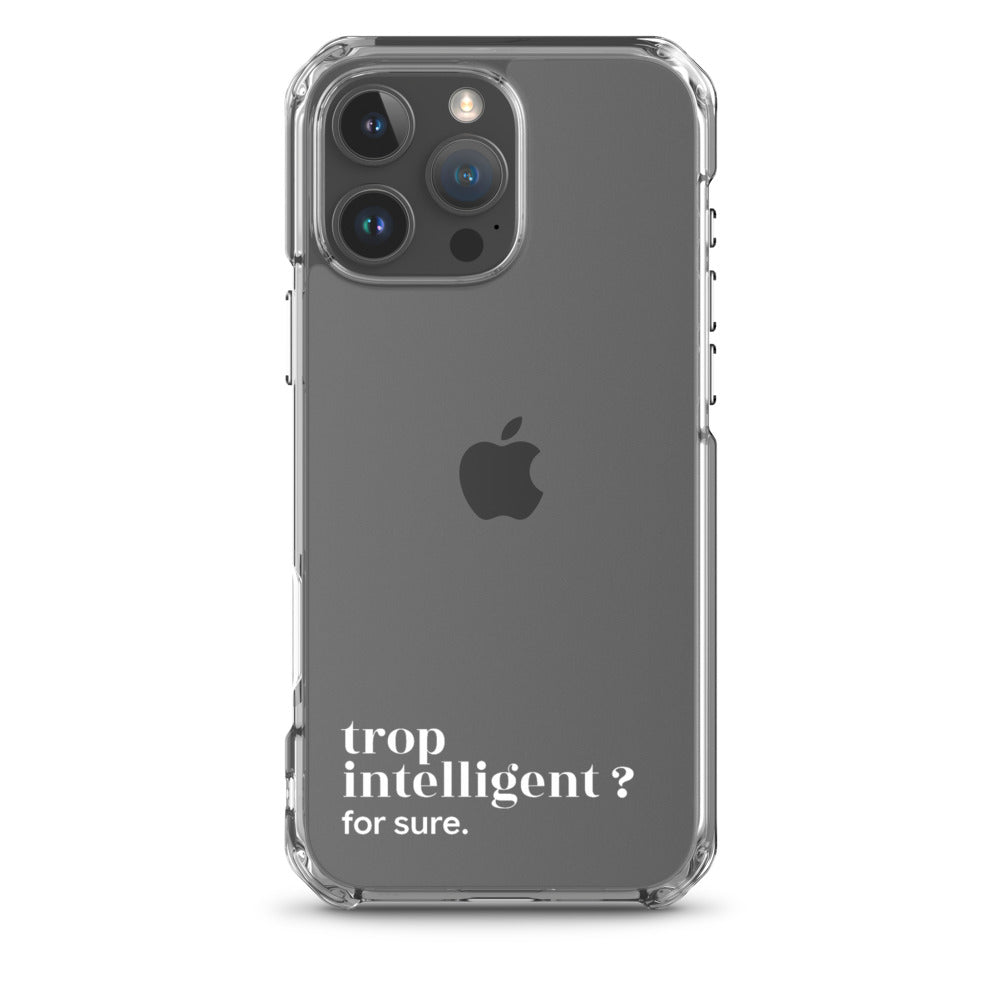 Coque iPhone 16 Pro Max, texte blanc : « trop intelligent ? for sure. »