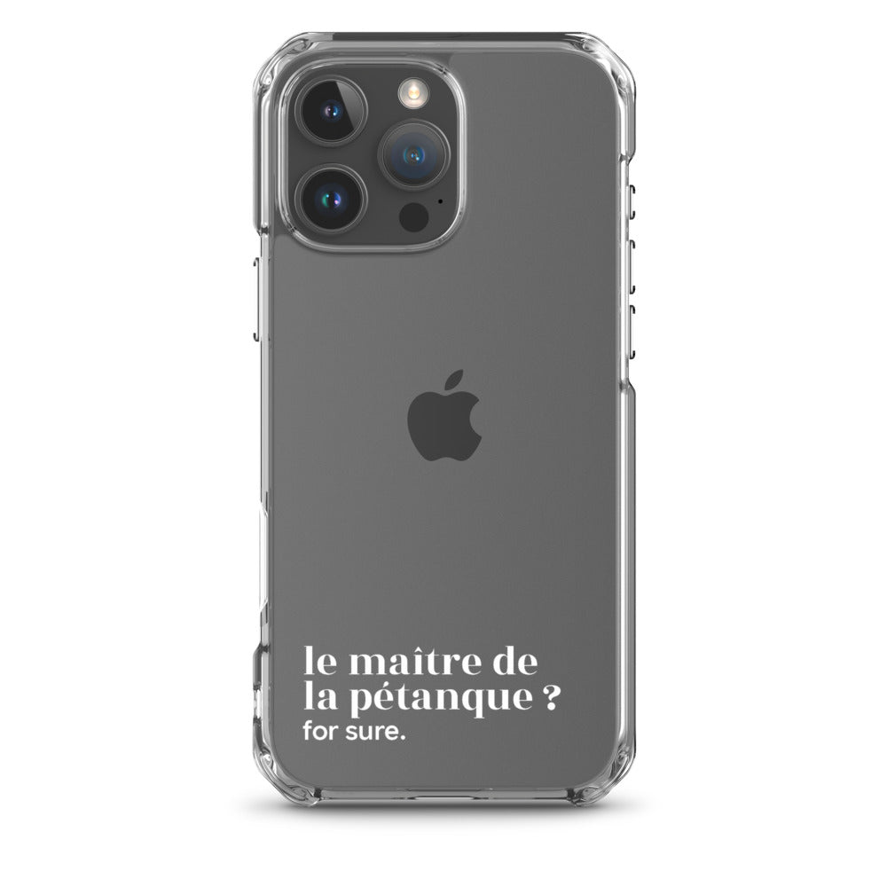 Coque iPhone 16 Pro Max, texte blanc : « le maître de la pétanque ? for sure. »