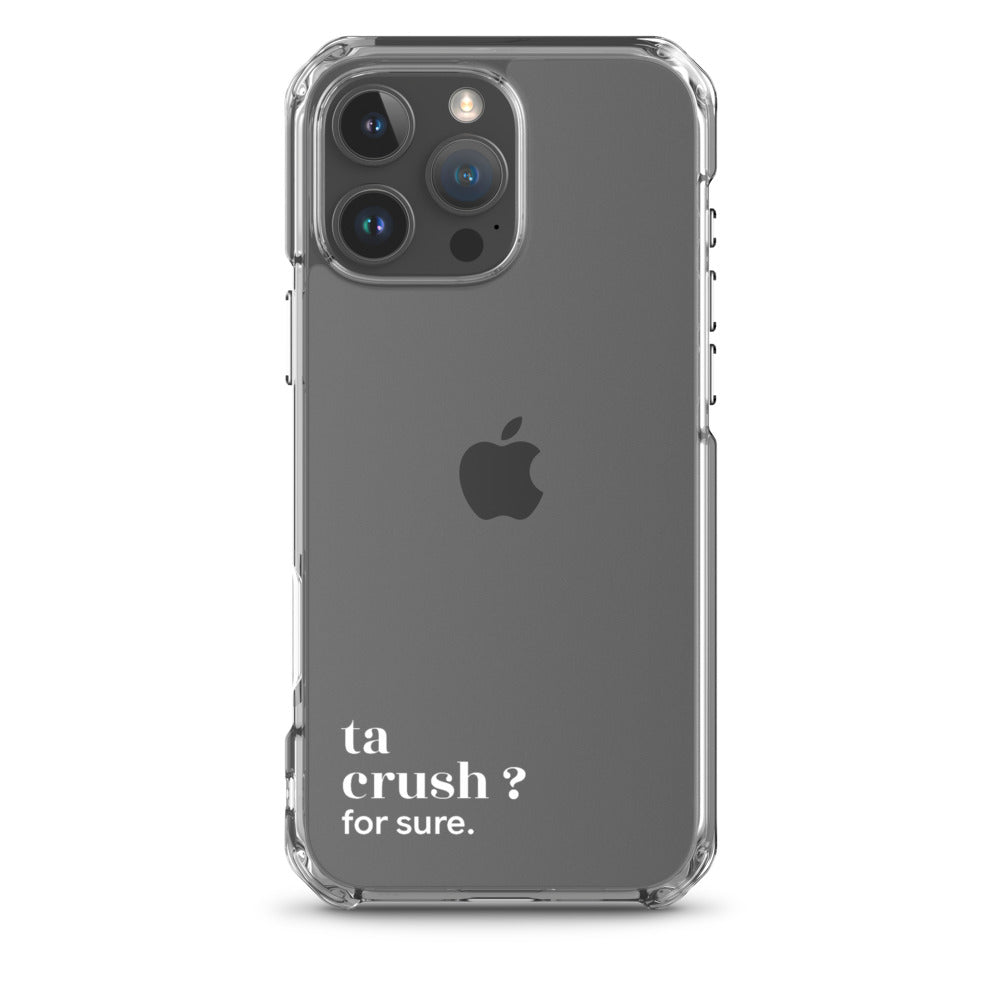 Coque iPhone 16 Pro Max, texte blanc : « ta crush ? for sure. »