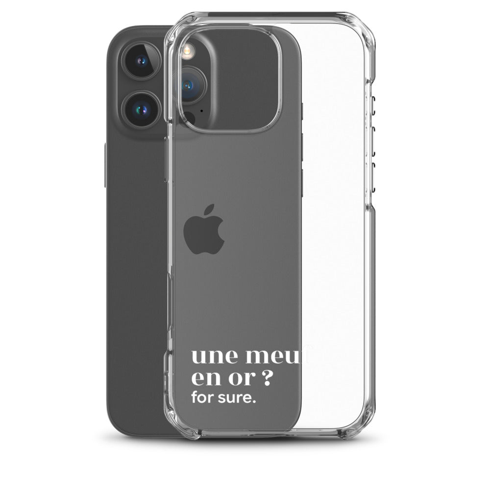 Coque iPhone 16 Pro Max, texte blanc, à côté du téléphone : « une meuf en or ? for sure. »