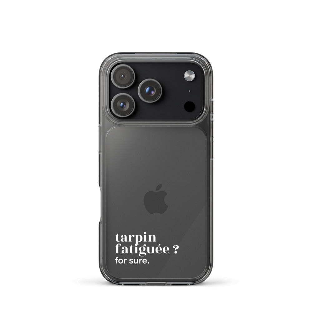 Coque iPhone 17 Pro, texte blanc : « tarpin fatiguée ? for sure. »