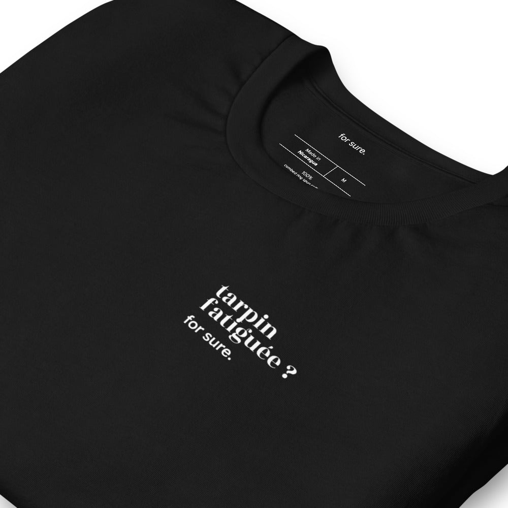 T-shirt noir « tarpin fatiguée ? for sure. », vue en biais