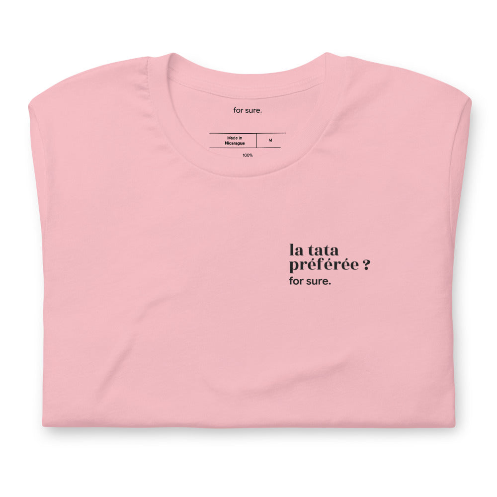 T-shirt rose « la tata préférée ? for sure. », plié