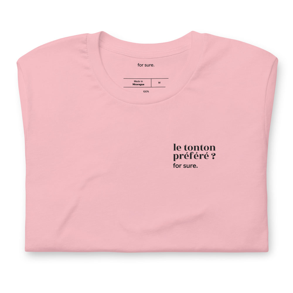 T-shirt rose « le tonton préféré ? for sure. », plié