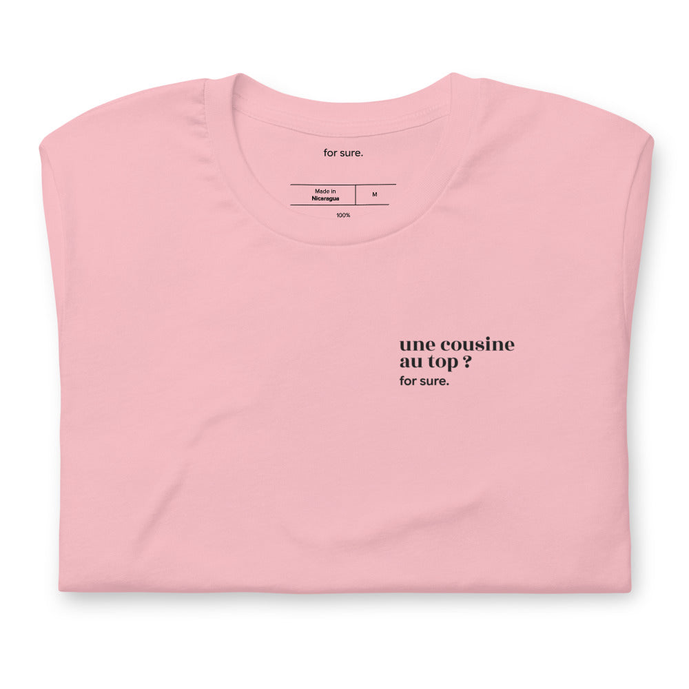 T-shirt rose « une cousine au top ? for sure. », plié